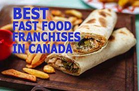 The 10 Best Fast Food Franchise Businesses in Canada for 2021